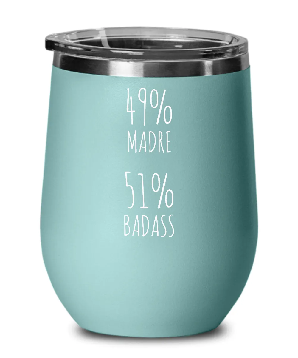 49% Madre 51% Badass Metal Insulated Wine Tumbler 12oz Travel Cup Funny Gift