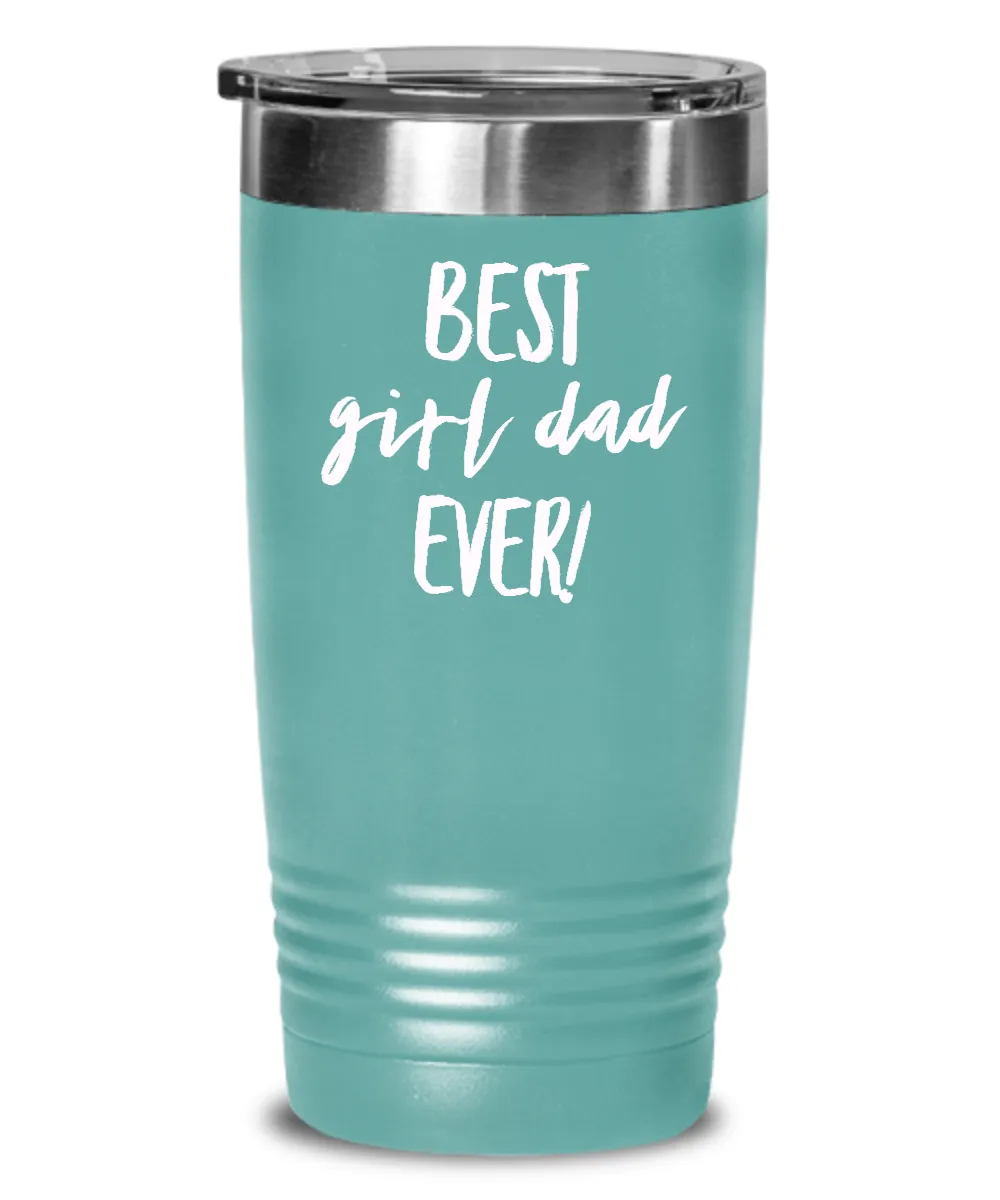 Best Girl Dad Ever Metal Insulated Drink Tumbler Travel Cup Funny Gift