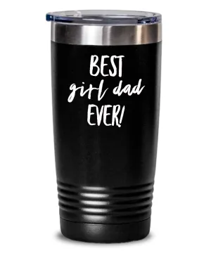 Best Girl Dad Ever Metal Insulated Drink Tumbler Travel Cup Funny Gift
