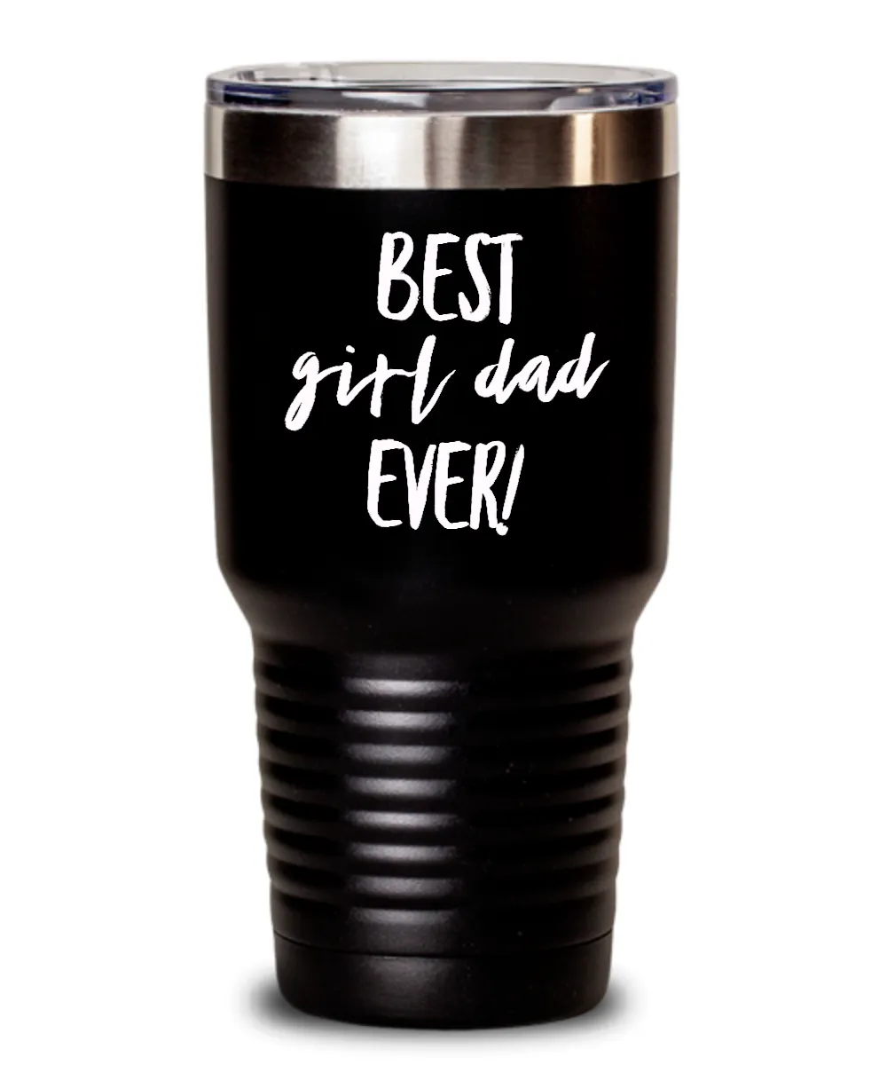 Best Girl Dad Ever Metal Insulated Drink Tumbler Travel Cup Funny Gift