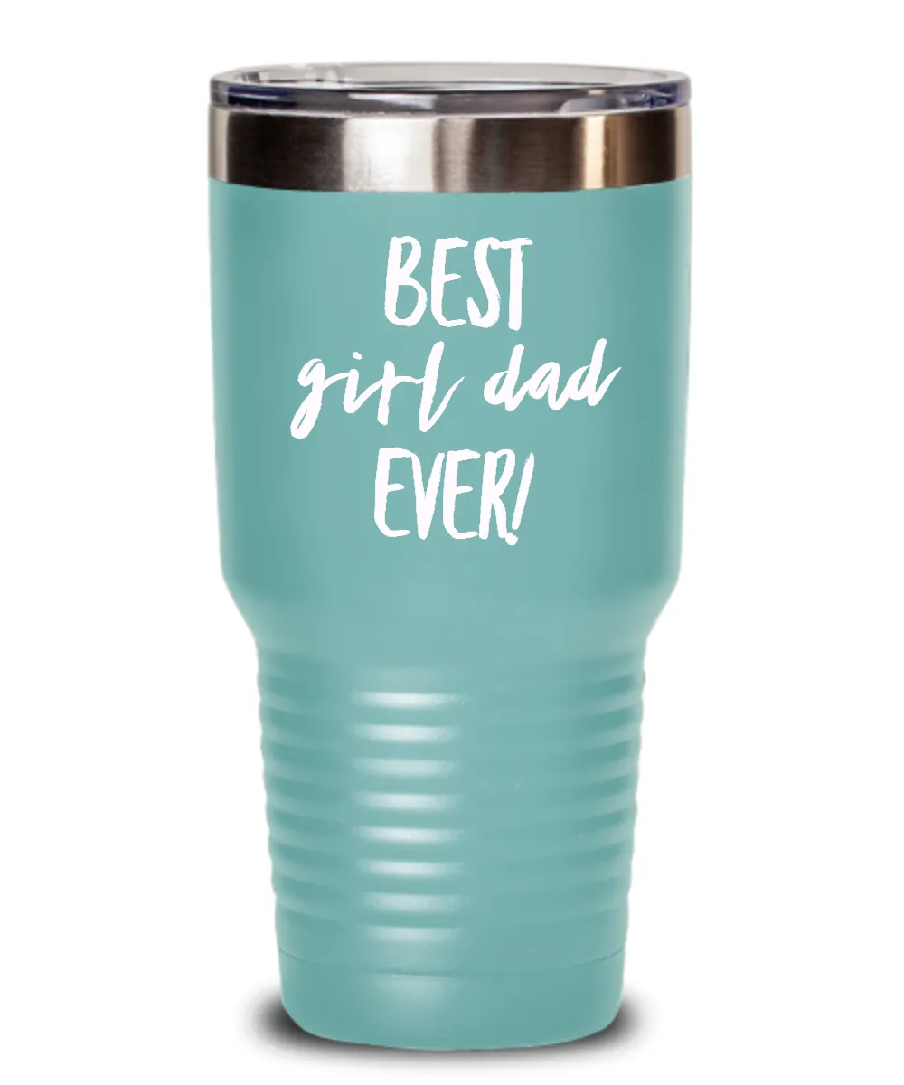 Best Girl Dad Ever Metal Insulated Drink Tumbler Travel Cup Funny Gift