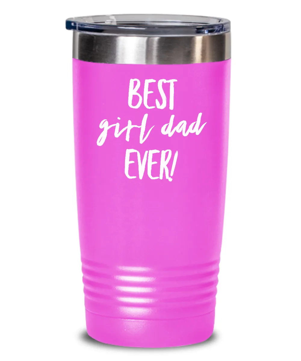 Best Girl Dad Ever Metal Insulated Drink Tumbler Travel Cup Funny Gift