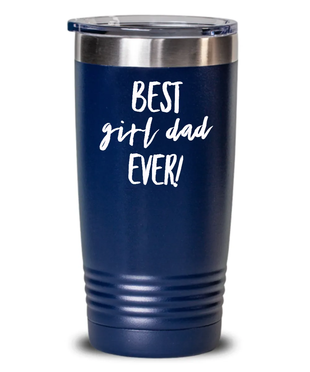 Best Girl Dad Ever Metal Insulated Drink Tumbler Travel Cup Funny Gift