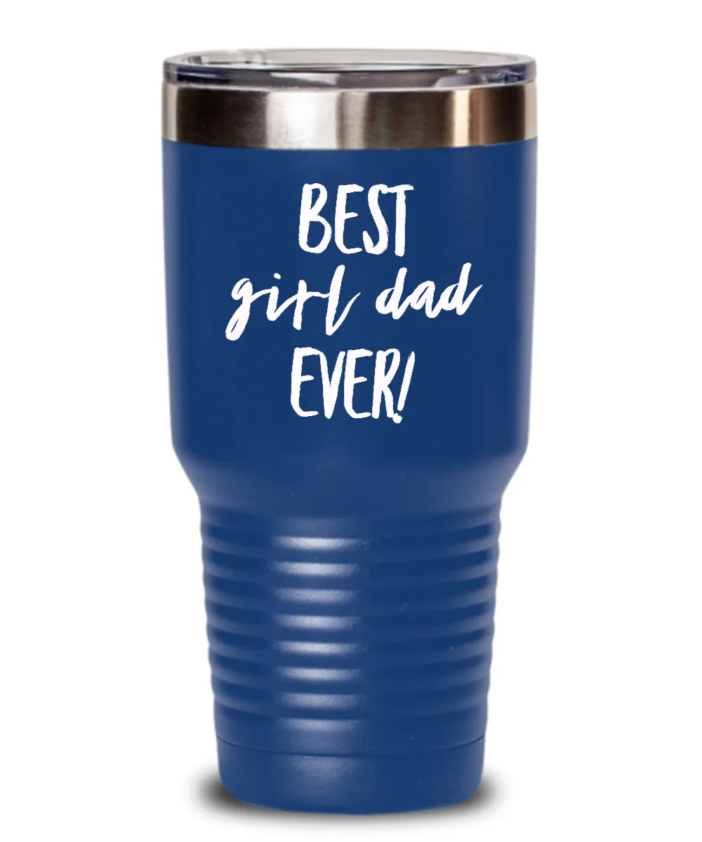 Best Girl Dad Ever Metal Insulated Drink Tumbler Travel Cup Funny Gift