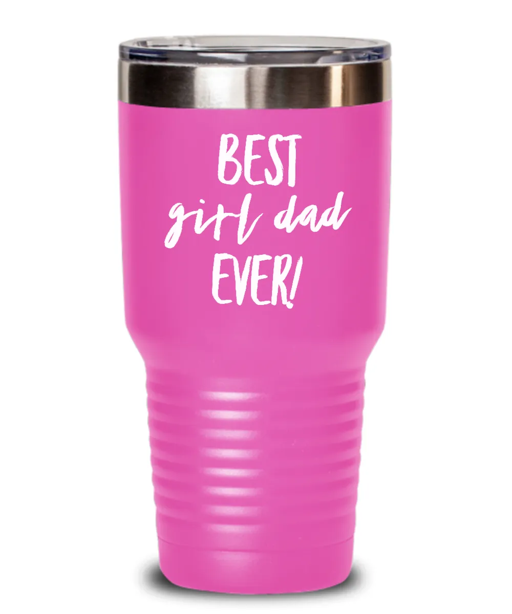 Best Girl Dad Ever Metal Insulated Drink Tumbler Travel Cup Funny Gift